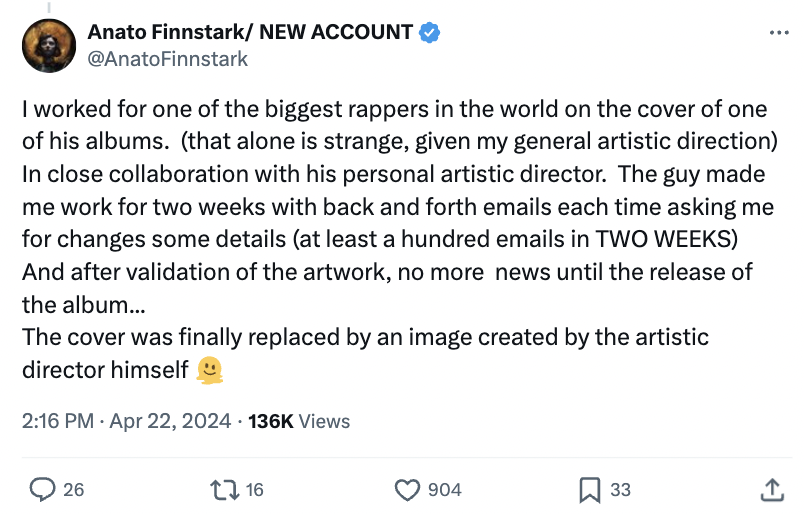 screenshot - Anato Finnstark New Account I worked for one of the biggest rappers in the world on the cover of one of his albums. that alone is strange, given my general artistic direction In close collaboration with his personal artistic director. The guy